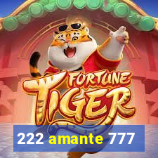 222 amante 777